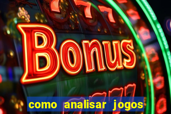 como analisar jogos de futebol para apostar